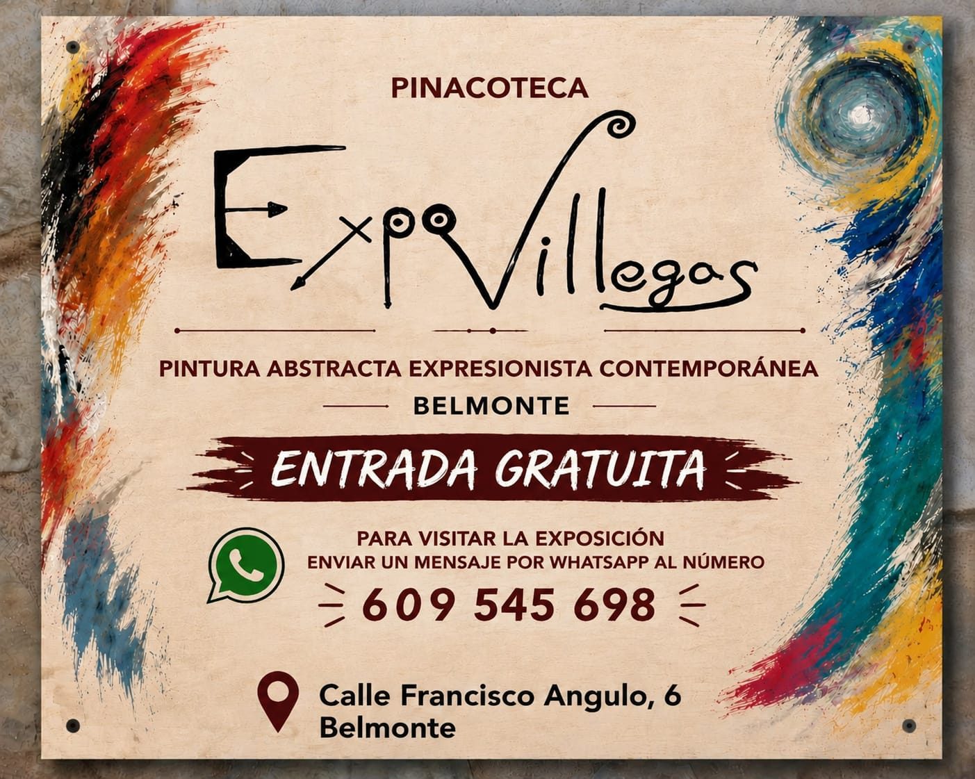 Cartel de ExpoVillegas, pinacoteca de pintura abstracta expresionista en Belmonte, con entrada gratuita, WhatsApp 609 545 698 y dirección en la calle Francisco Angulo, 6
